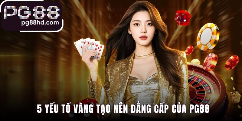 Đẳng cấp PG88 thể hiện qua các công nghệ độc quyền