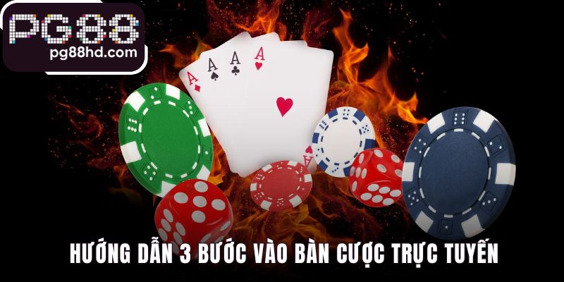 Hướng dẫn 3 bước tham gia bàn cược tại casino PG88