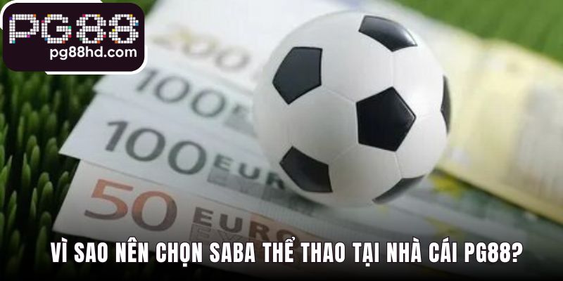 Chọn SABA Thể Thao vì uy tín và giao dịch siêu tốc